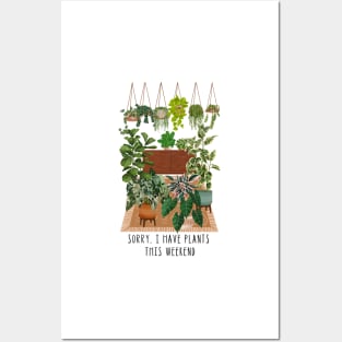 Sorry, I have plants this weekend Posters and Art